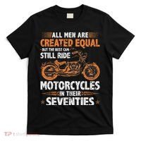 The Best Can Still Ride Motorcycles In Their 70s Biker T-Shirt thumb 0