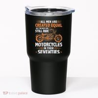 The Best Can Still Ride Motorcycles In Their 70s Biker Tumbler thumb 0