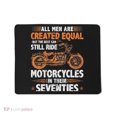 The Best Can Still Ride Motorcycles In Their 70s Biker Mousepad