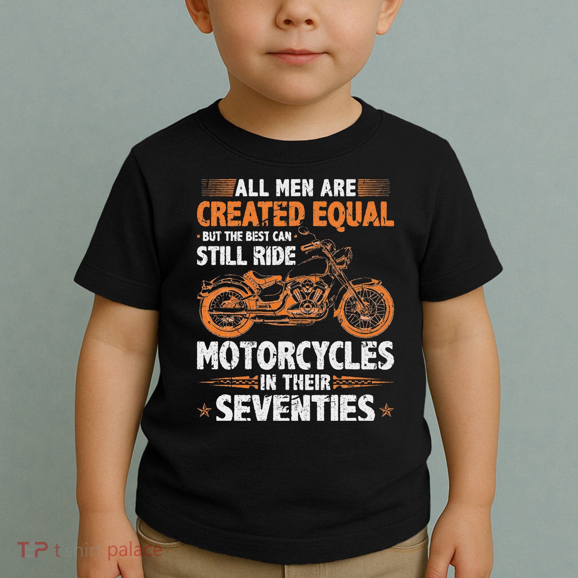 The Best Can Still Ride Motorcycles In Their 70s Biker Toddler T-Shirt