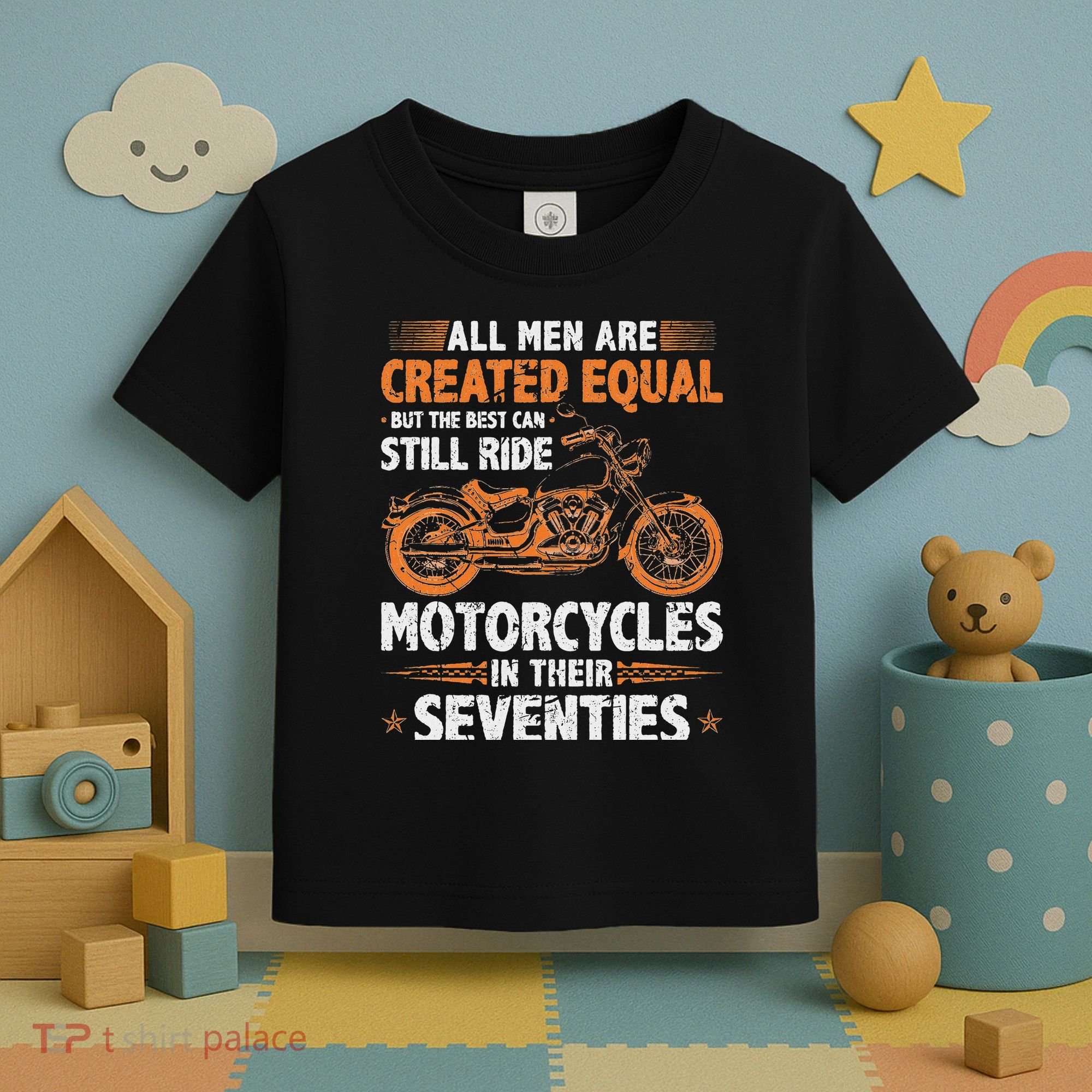 The Best Can Still Ride Motorcycles In Their 70s Biker Toddler T-Shirt