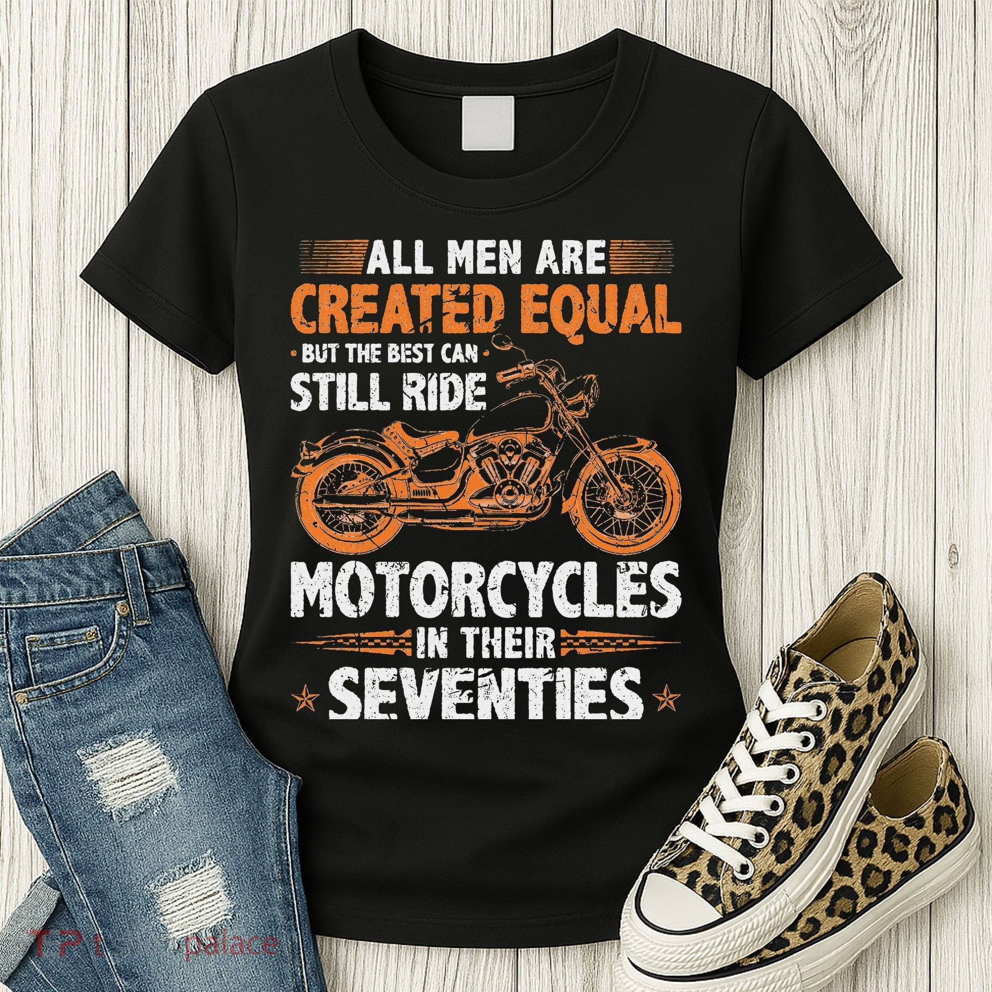 The Best Can Still Ride Motorcycles In Their 70s Biker Women's T-Shirt
