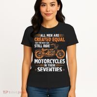 The Best Can Still Ride Motorcycles In Their 70s Biker Women's T-Shirt thumb 4