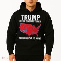 Trump Better Coverage Than 5g Can You Hear Us Now Hoodie thumb 2