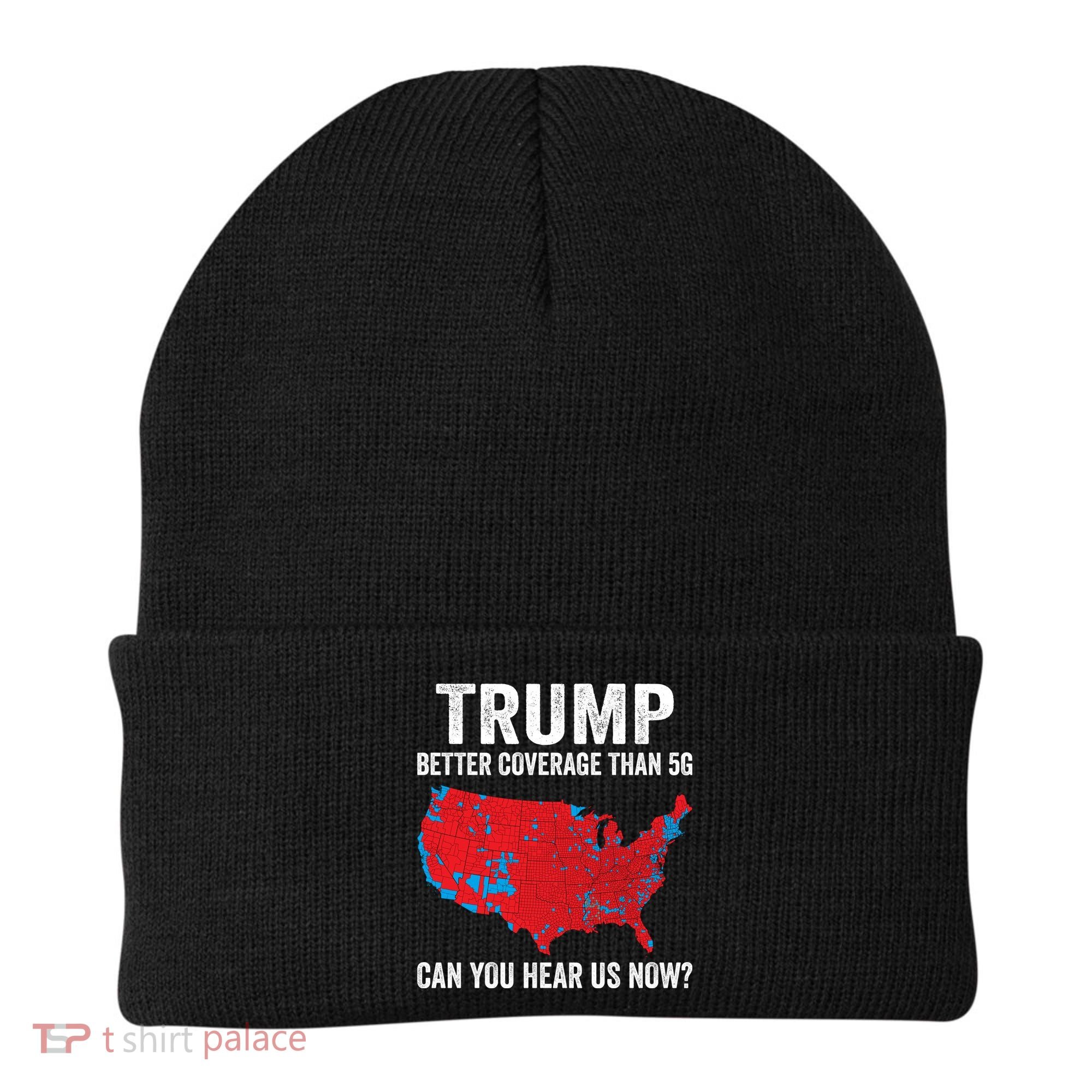 Trump Better Coverage Than 5g Can You Hear Us Now Beanie