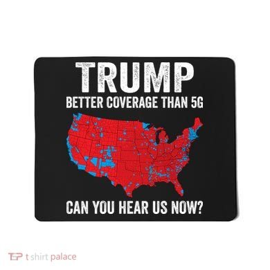Trump Better Coverage Than 5g Can You Hear Us Now Mousepad