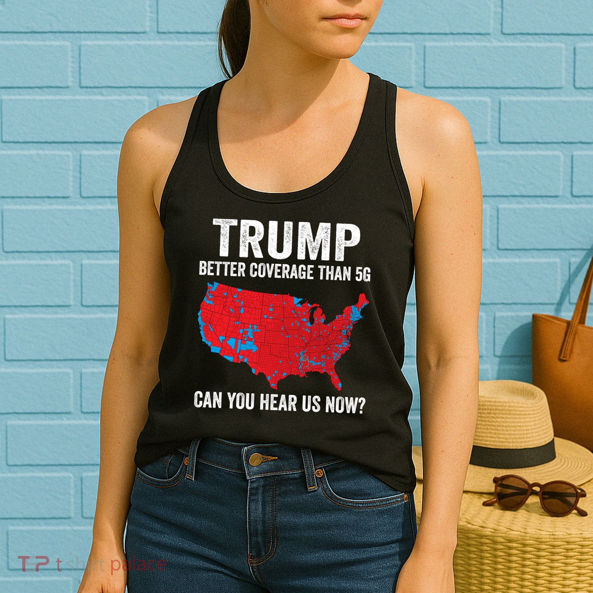 Trump Better Coverage Than 5g Can You Hear Us Now Women's Tank Top