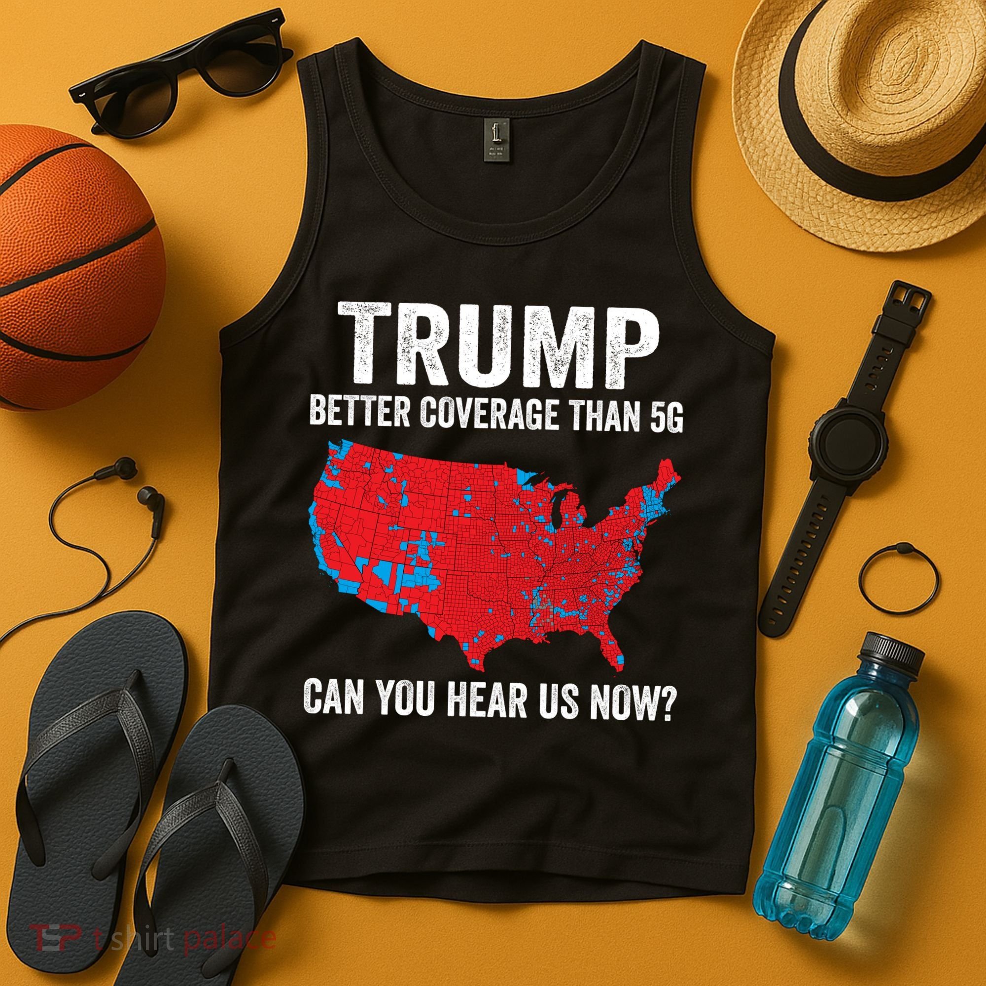 Trump Better Coverage Than 5g Can You Hear Us Now Tank Top
