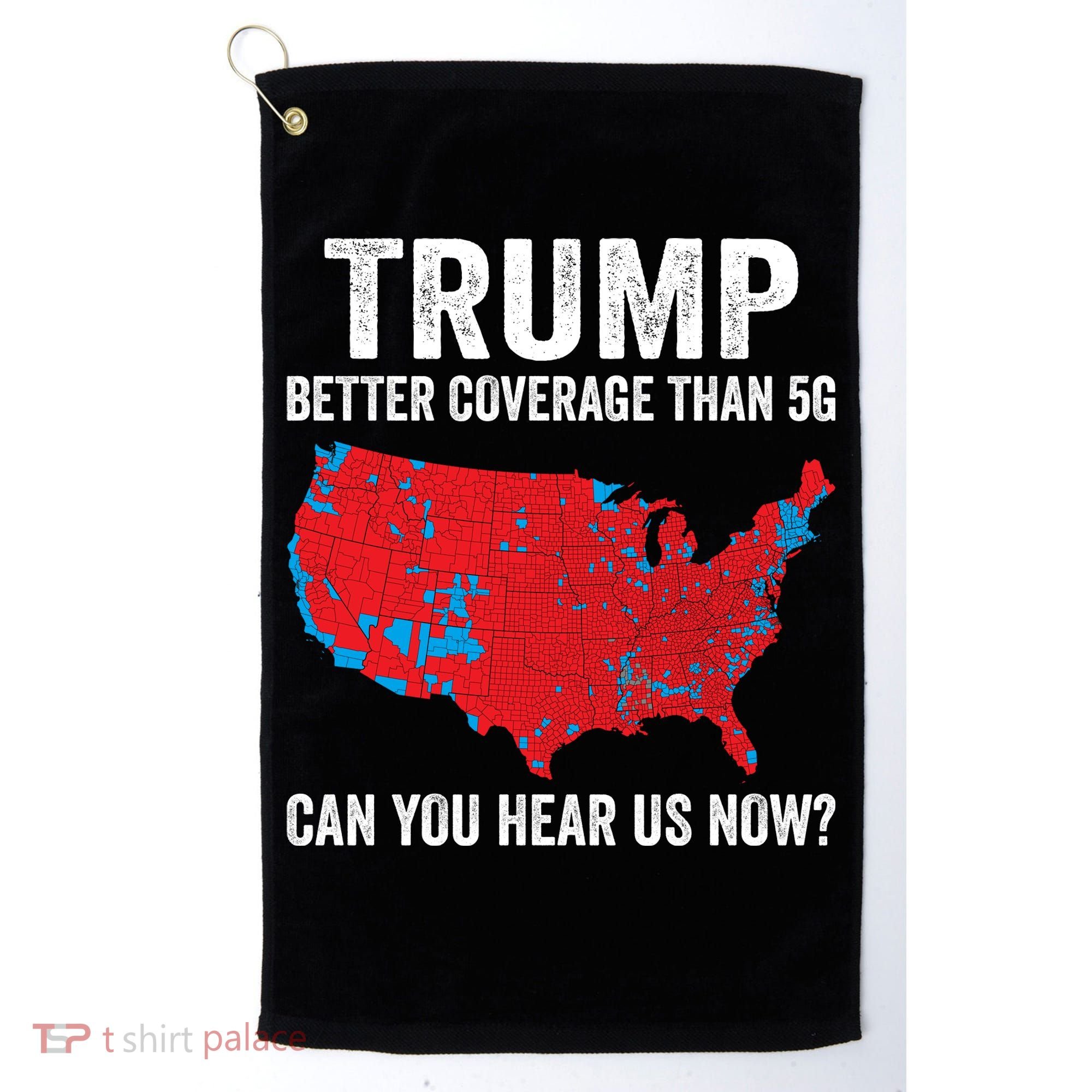 Trump Better Coverage Than 5g Can You Hear Us Now Golf Towel