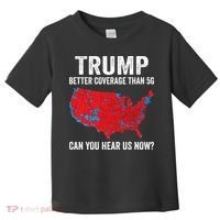 Trump Better Coverage Than 5g Can You Hear Us Now Toddler T-Shirt thumb 0