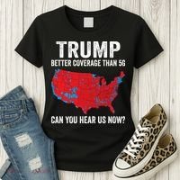 Trump Better Coverage Than 5g Can You Hear Us Now Women's T-Shirt thumb 3