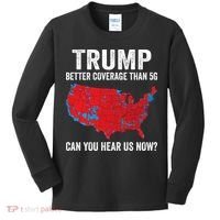 Trump Better Coverage Than 5g Can You Hear Us Now Kids Long Sleeve Shirt thumb 0