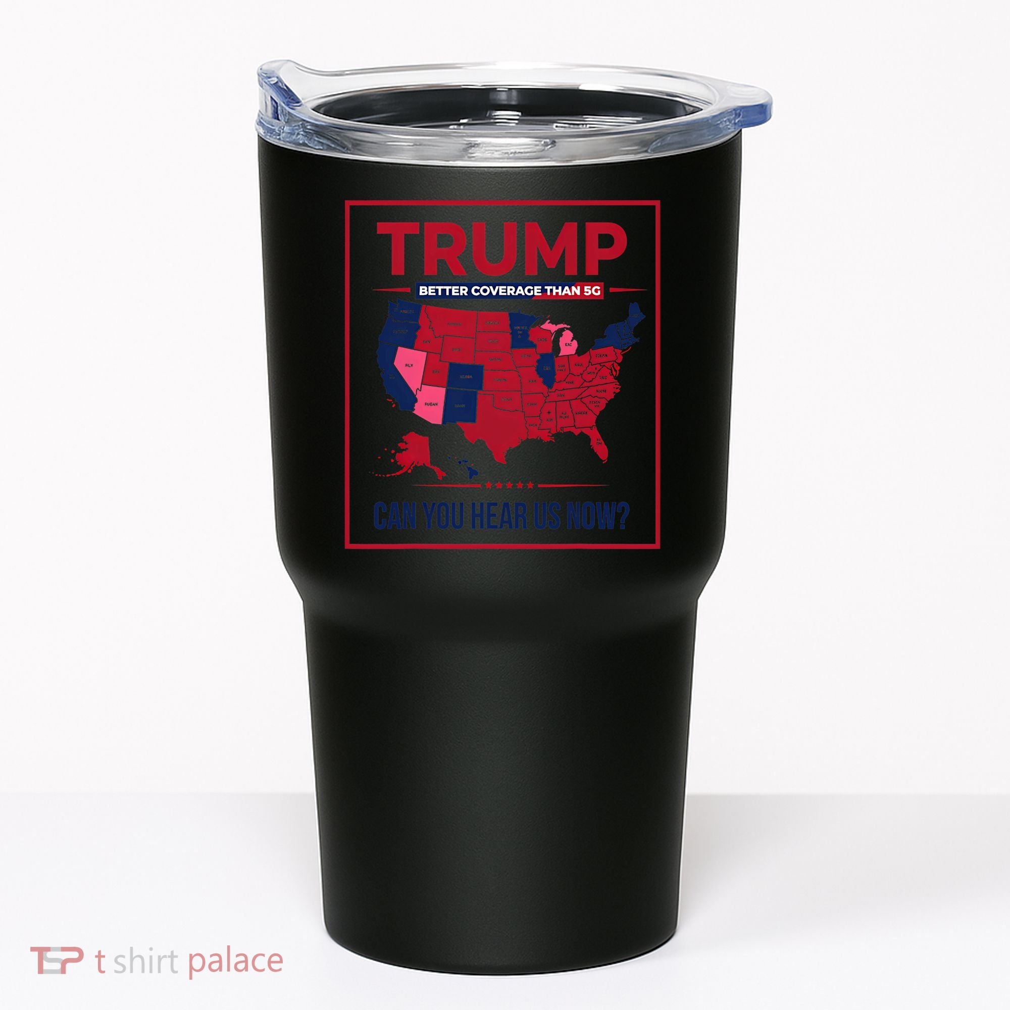 Trump Better Coverage Than 5g Can You Hear Us Now Politics Tumbler