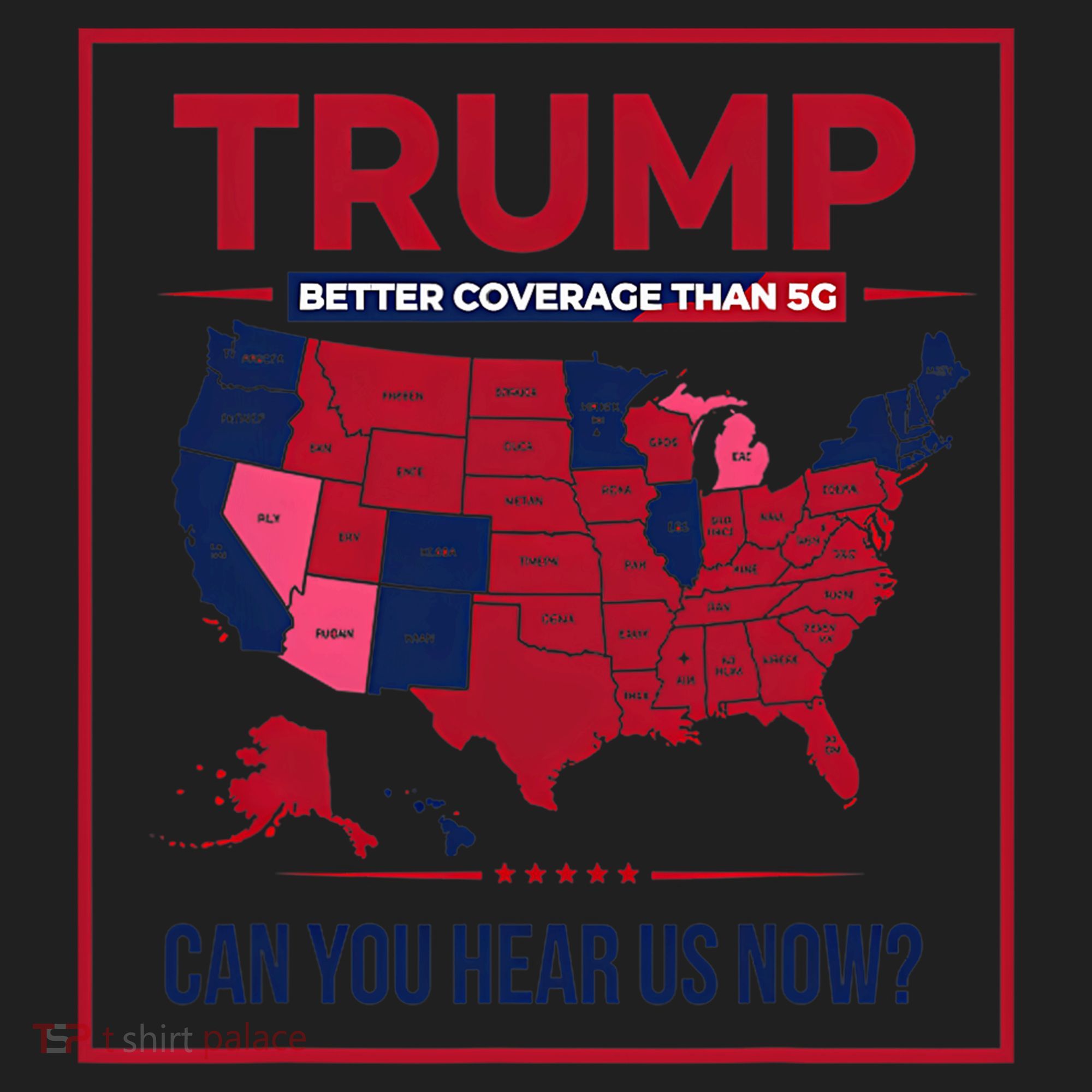 Trump Better Coverage Than 5g Can You Hear Us Now Politics Tumbler