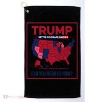 Trump Better Coverage Than 5g Can You Hear Us Now Politics Golf Towel thumb 0