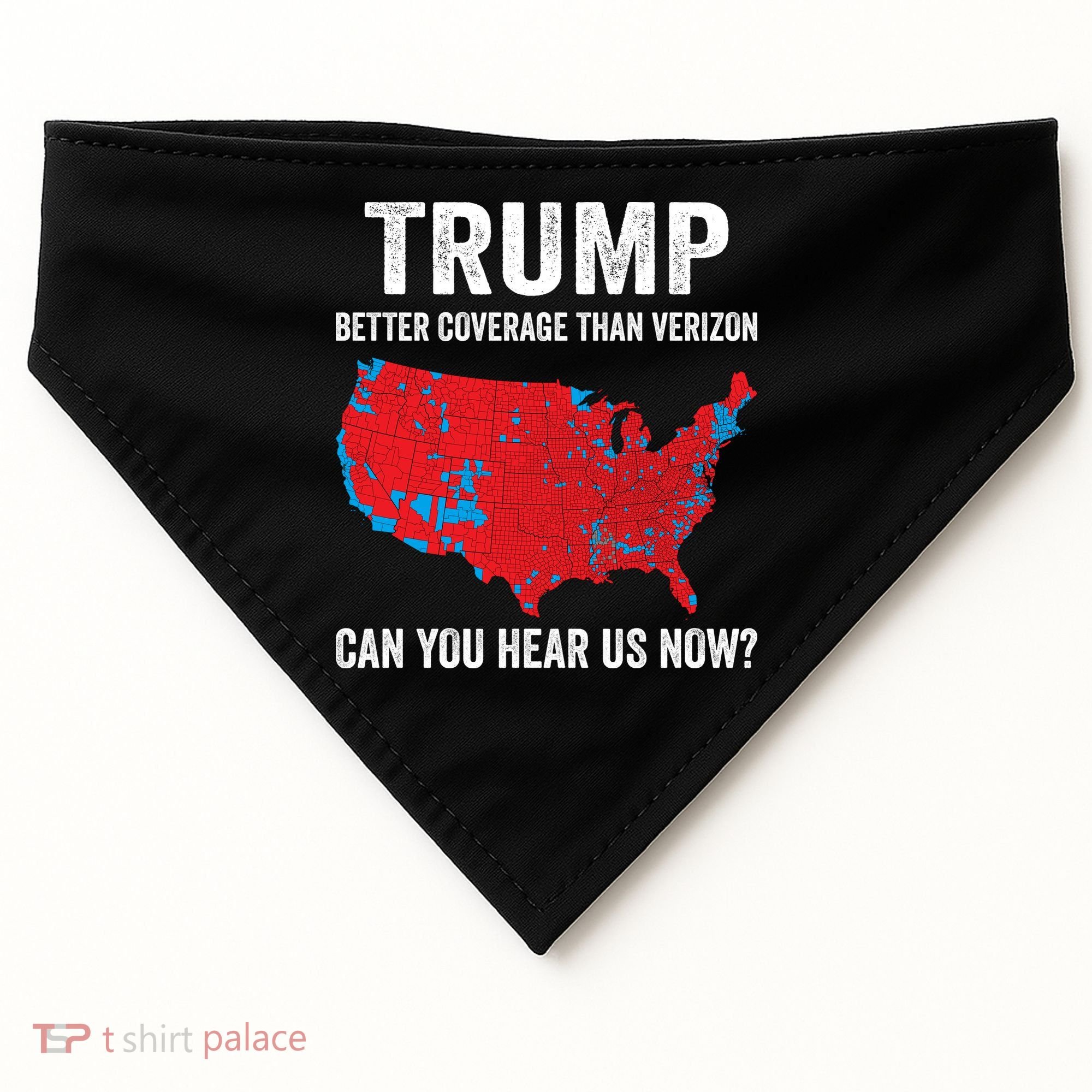 Trump Better Coverage Than Verizon Can You Hear Us Now USA-Made Doggie Bandana