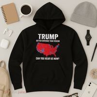 Trump Better Coverage Than Verizon Can You Hear Us Now Hoodie thumb 3