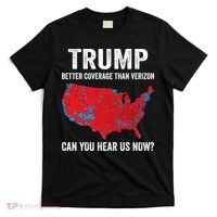 Trump Better Coverage Than Verizon Can You Hear Us Now T-Shirt thumb 0