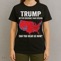 Trump Better Coverage Than Verizon Can You Hear Us Now T-Shirt thumb 4