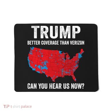 Trump Better Coverage Than Verizon Can You Hear Us Now Mousepad