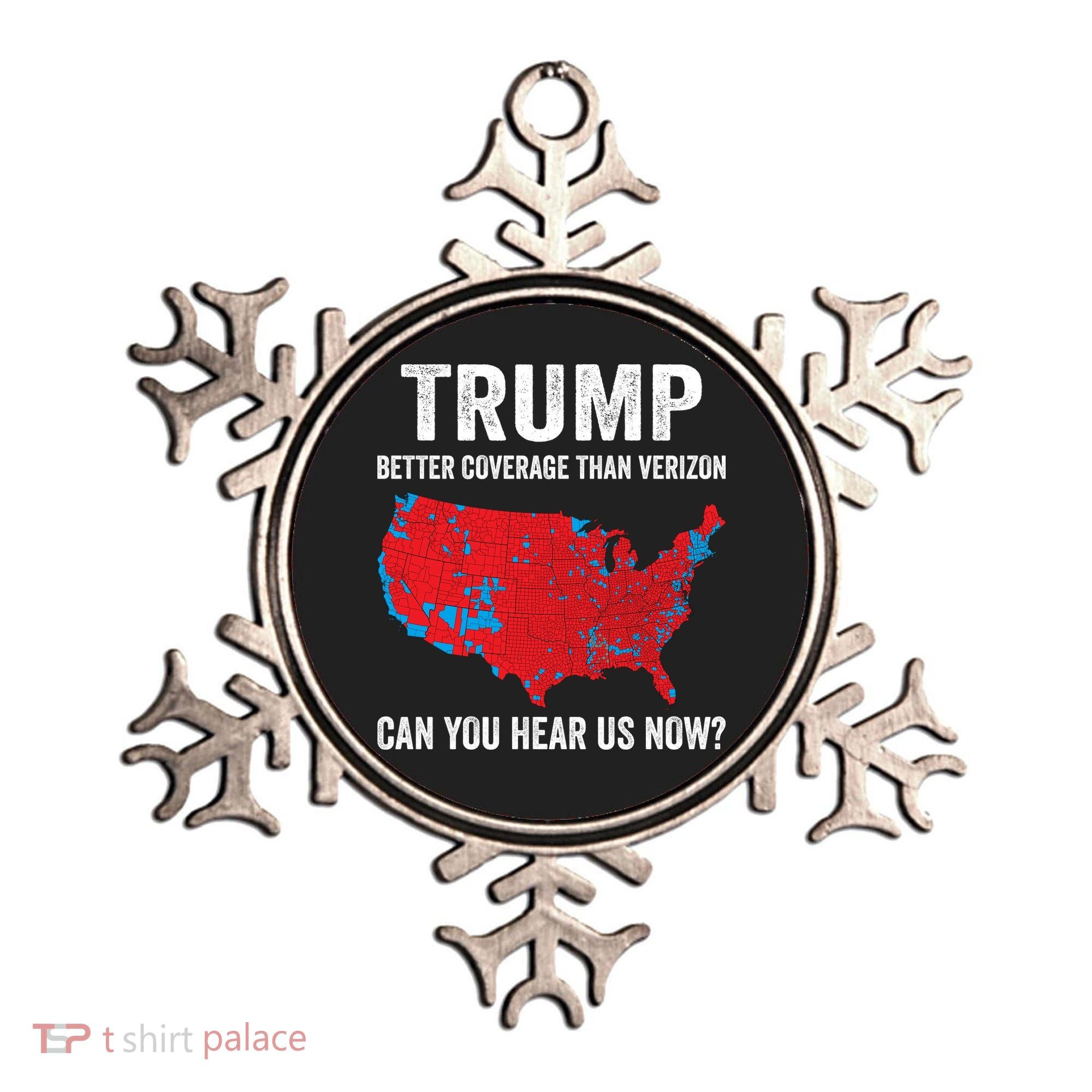Trump Better Coverage Than Verizon Can You Hear Us Now Ornament