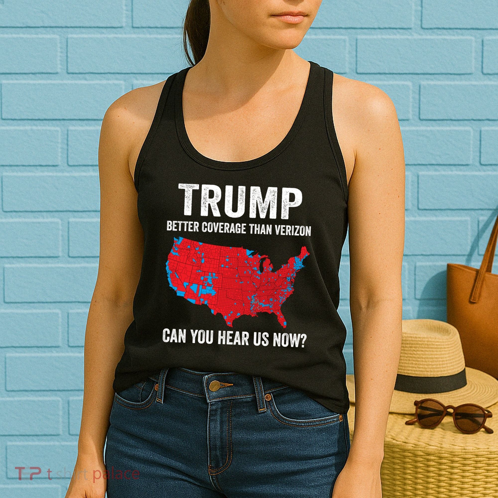 Trump Better Coverage Than Verizon Can You Hear Us Now Women's Tank Top