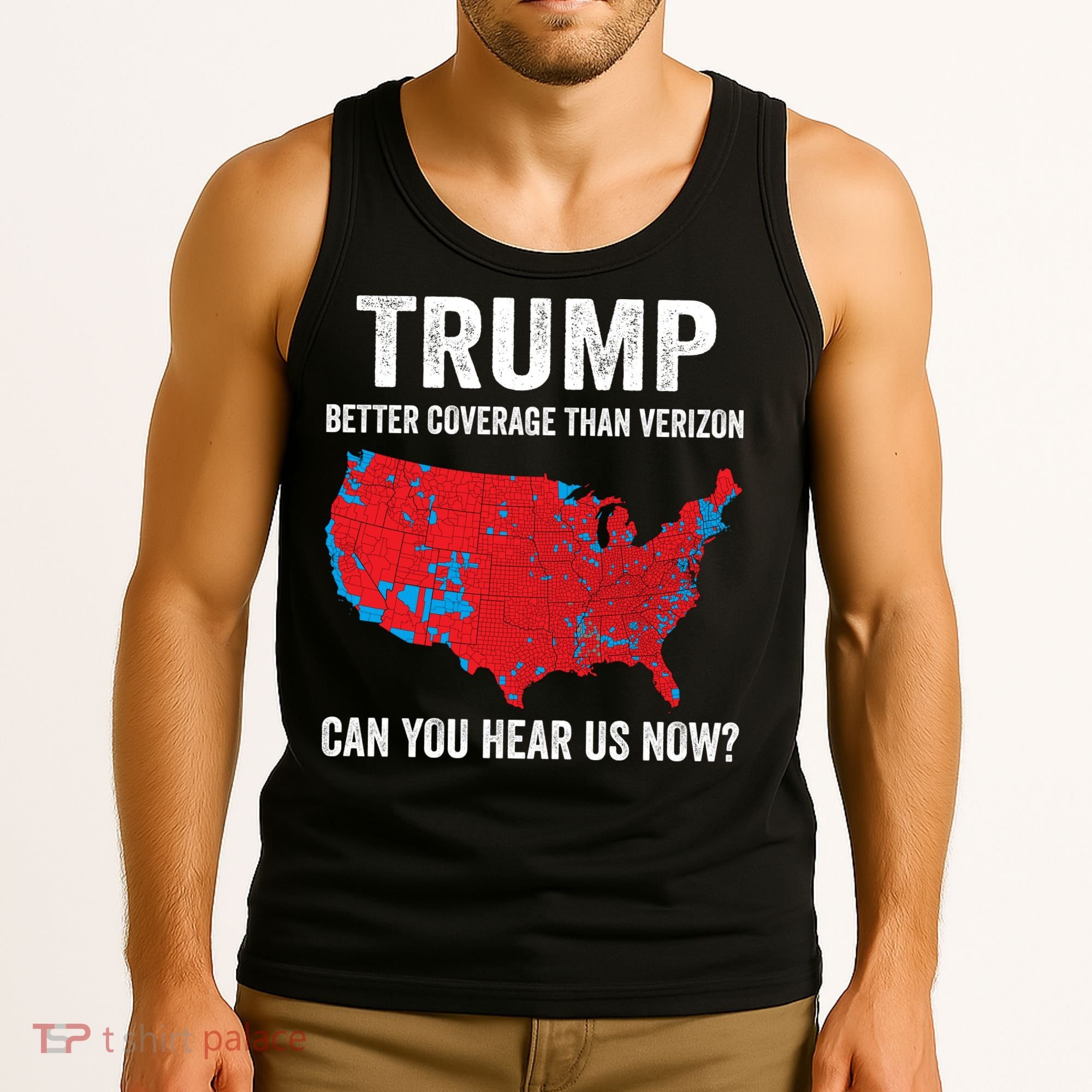 Trump Better Coverage Than Verizon Can You Hear Us Now Tank Top