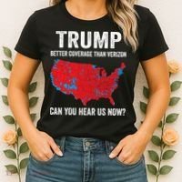 Trump Better Coverage Than Verizon Can You Hear Us Now Women's T-Shirt thumb 2
