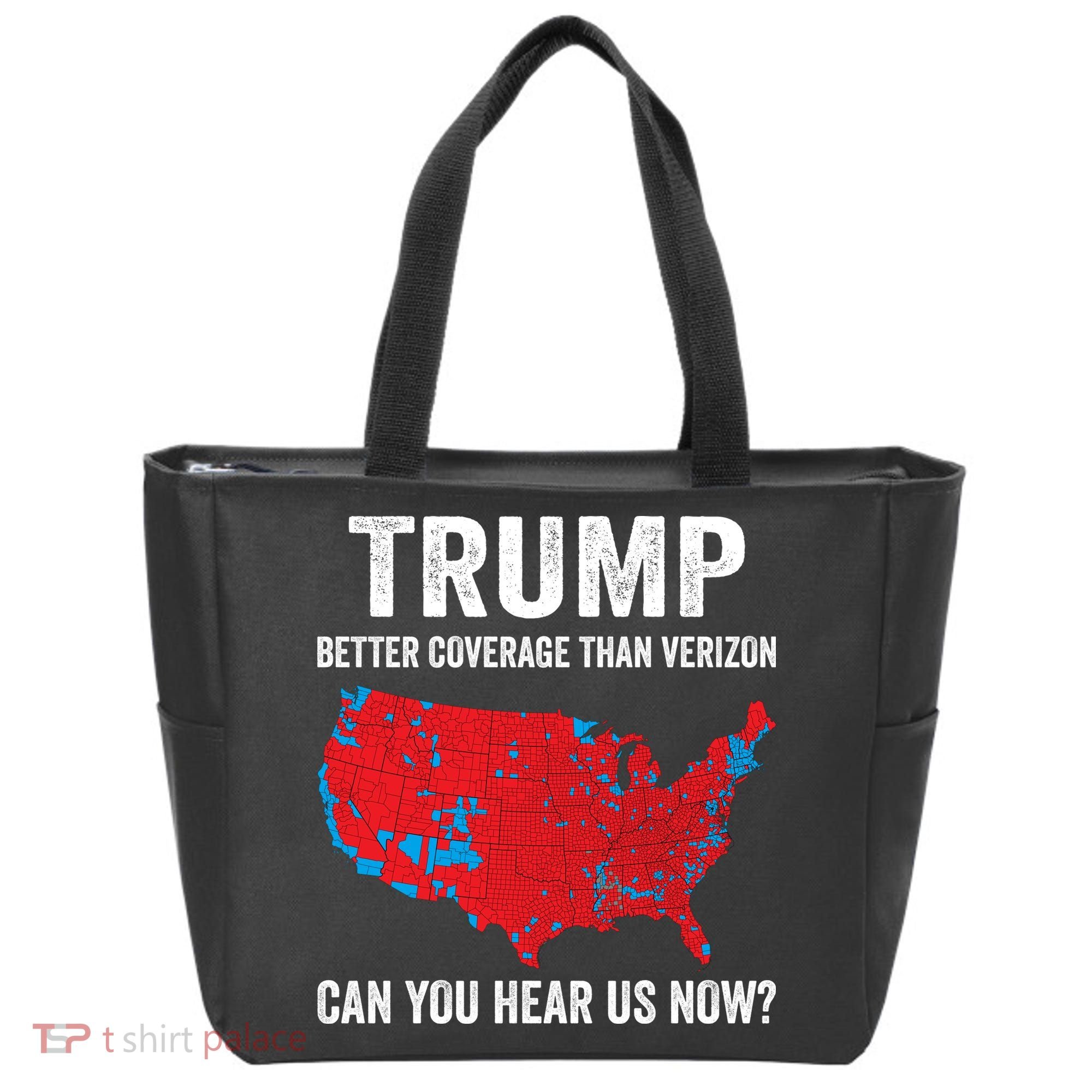 Trump Better Coverage Than Verizon Can You Hear Us Now Tote Bag