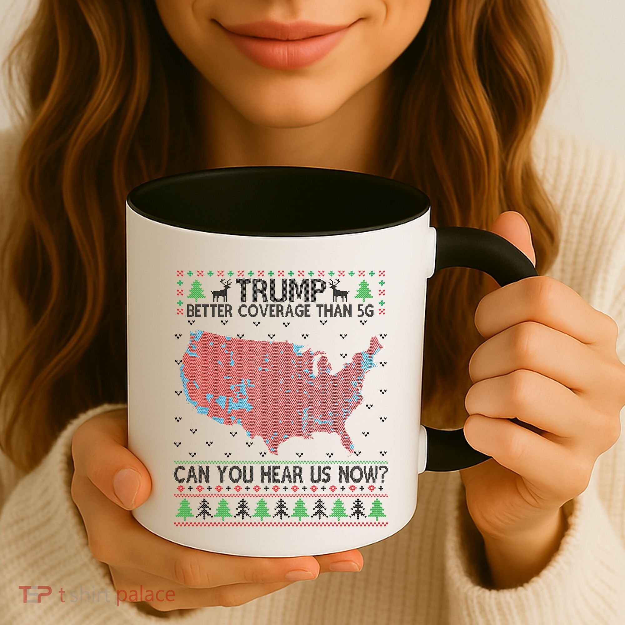 Trump Better Coverage Than 5g Can You Hear Us Now Chirtsmas Ugly Coffee Mug