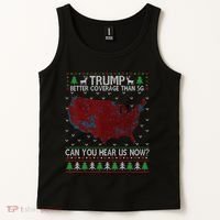 Trump Better Coverage Than 5g Can You Hear Us Now Chirtsmas Ugly Tank Top thumb 2