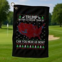 Trump Better Coverage Than 5g Can You Hear Us Now Chirtsmas Ugly Golf Towel thumb 1