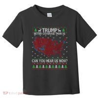 Trump Better Coverage Than 5g Can You Hear Us Now Chirtsmas Ugly Toddler T-Shirt thumb 0