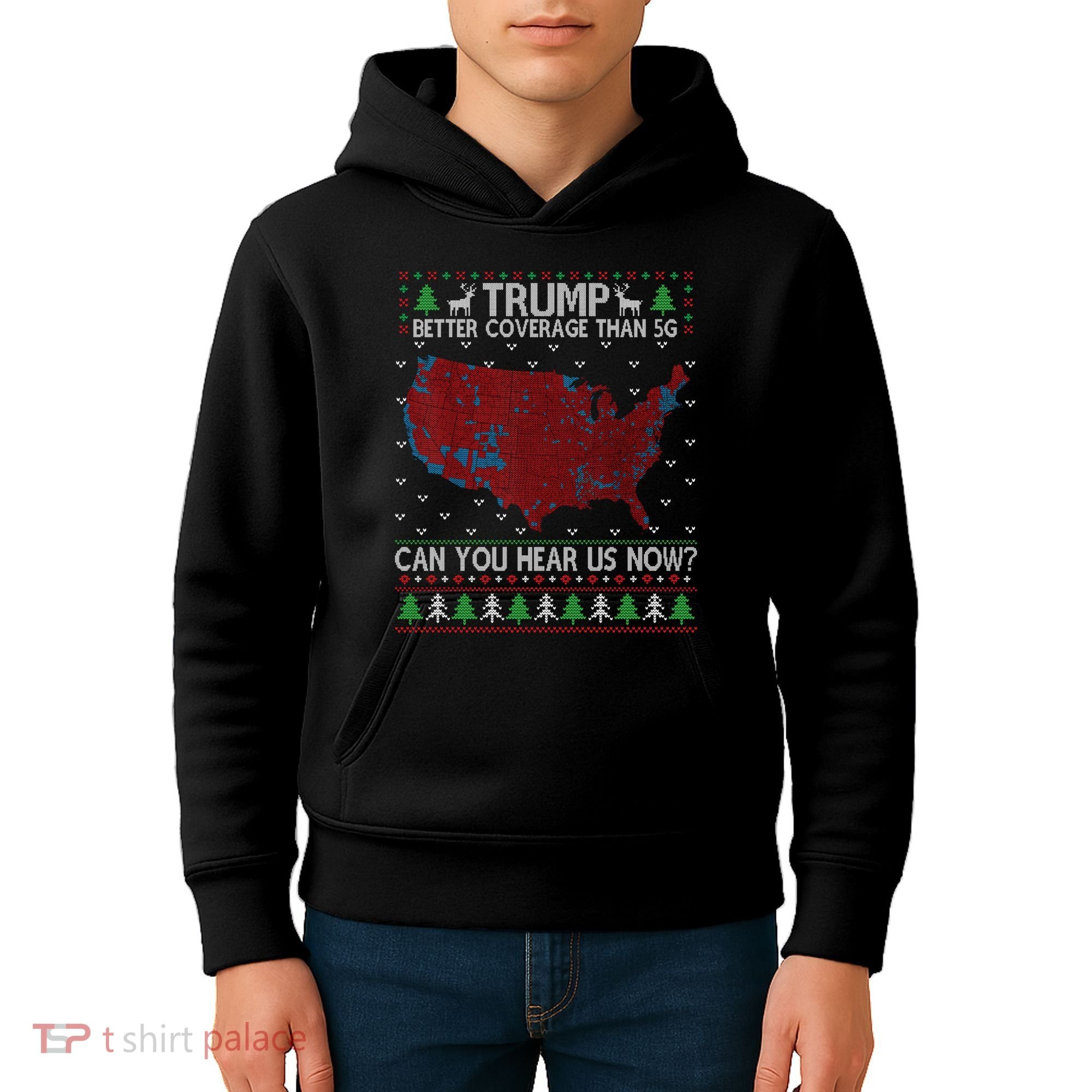 Trump Better Coverage Than 5g Can You Hear Us Now Chirtsmas Ugly Kids Hoodie