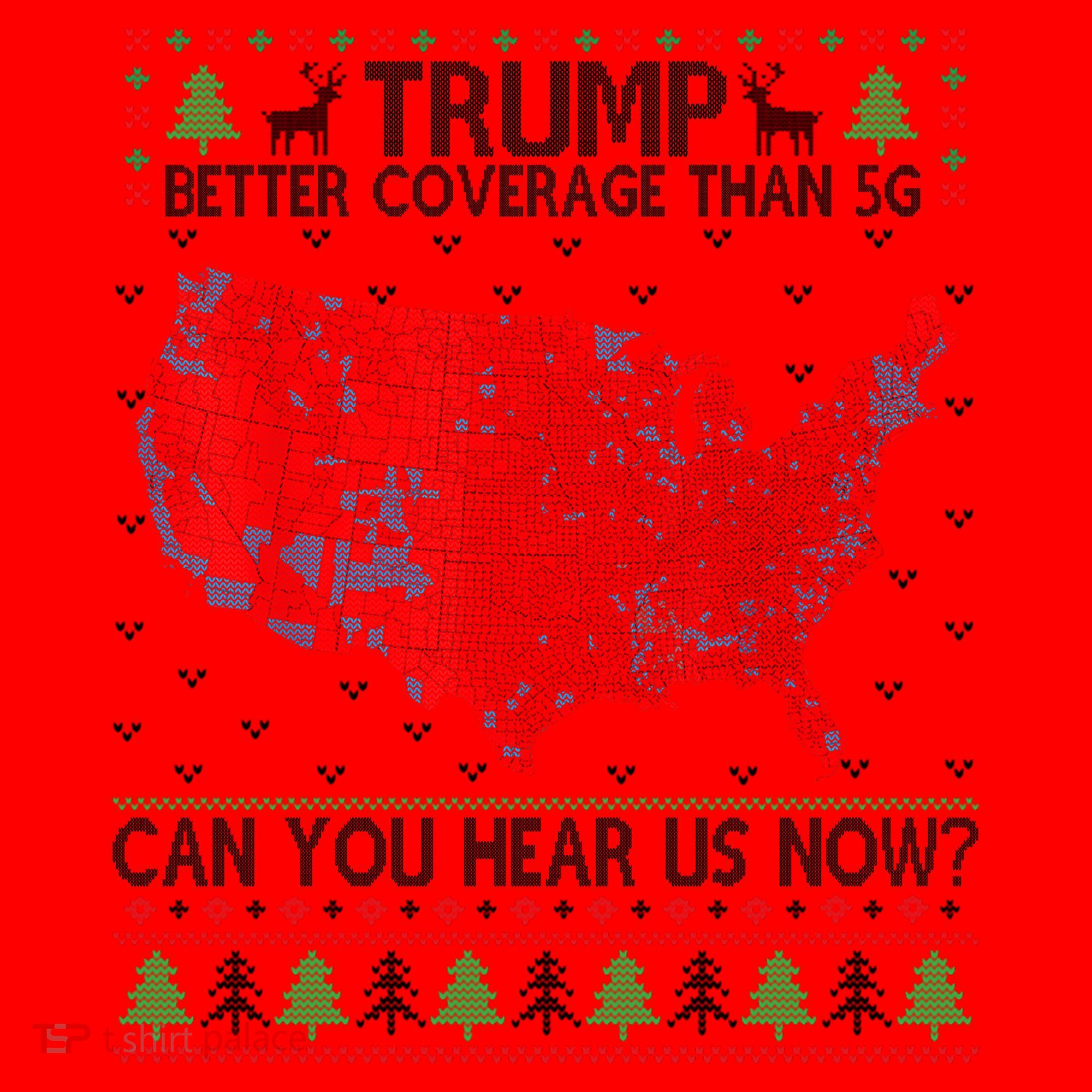 Trump Better Coverage Than 5g Can You Hear Us Now Chirtsmas Ugly Santa Hat