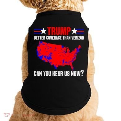 Trump Better Coverage Than Verizon Can You Hear Us Now Doggie Tank