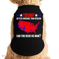 Trump Better Coverage Than Verizon Can You Hear Us Now Doggie Tank thumb 0
