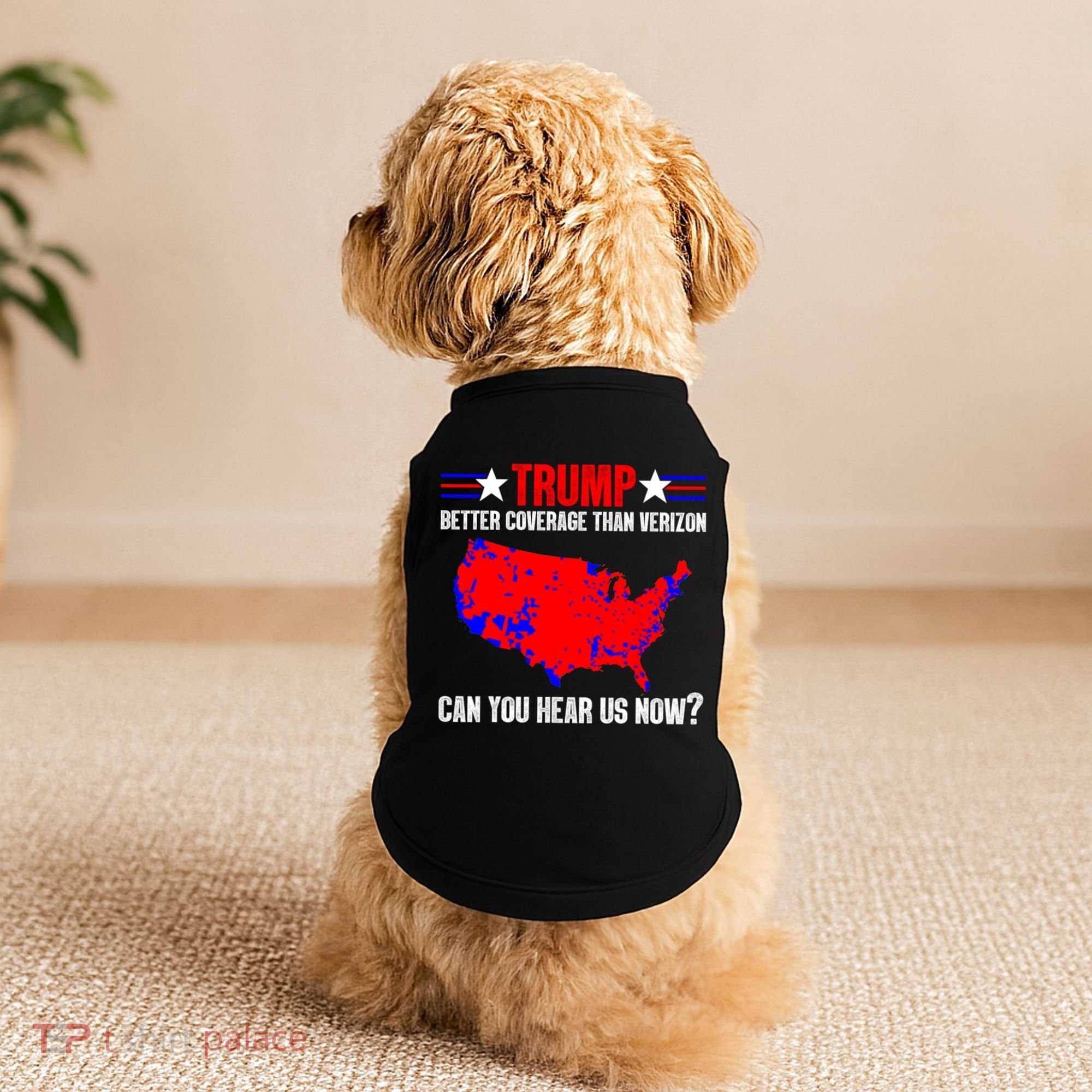 Trump Better Coverage Than Verizon Can You Hear Us Now Doggie Tank