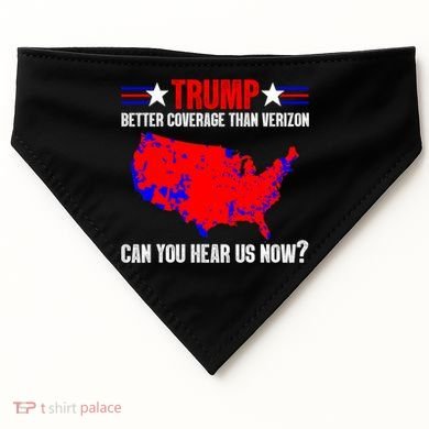 Trump Better Coverage Than Verizon Can You Hear Us Now USA-Made Doggie Bandana