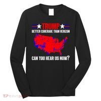 Trump Better Coverage Than Verizon Can You Hear Us Now Long Sleeve Shirt thumb 0