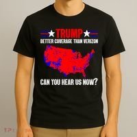 Trump Better Coverage Than Verizon Can You Hear Us Now T-Shirt thumb 3