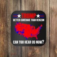 Trump Better Coverage Than Verizon Can You Hear Us Now Coaster thumb 0