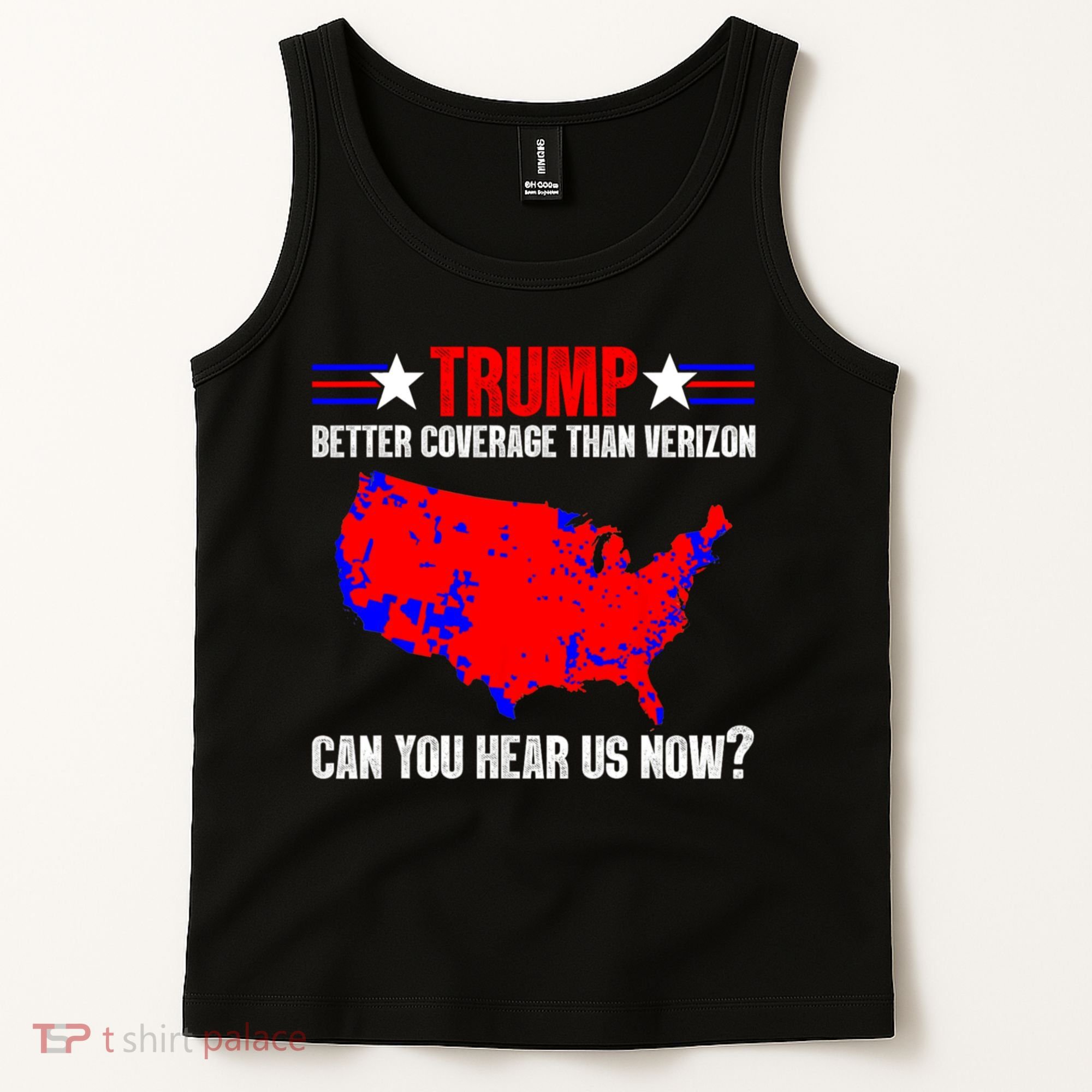 Trump Better Coverage Than Verizon Can You Hear Us Now Tank Top