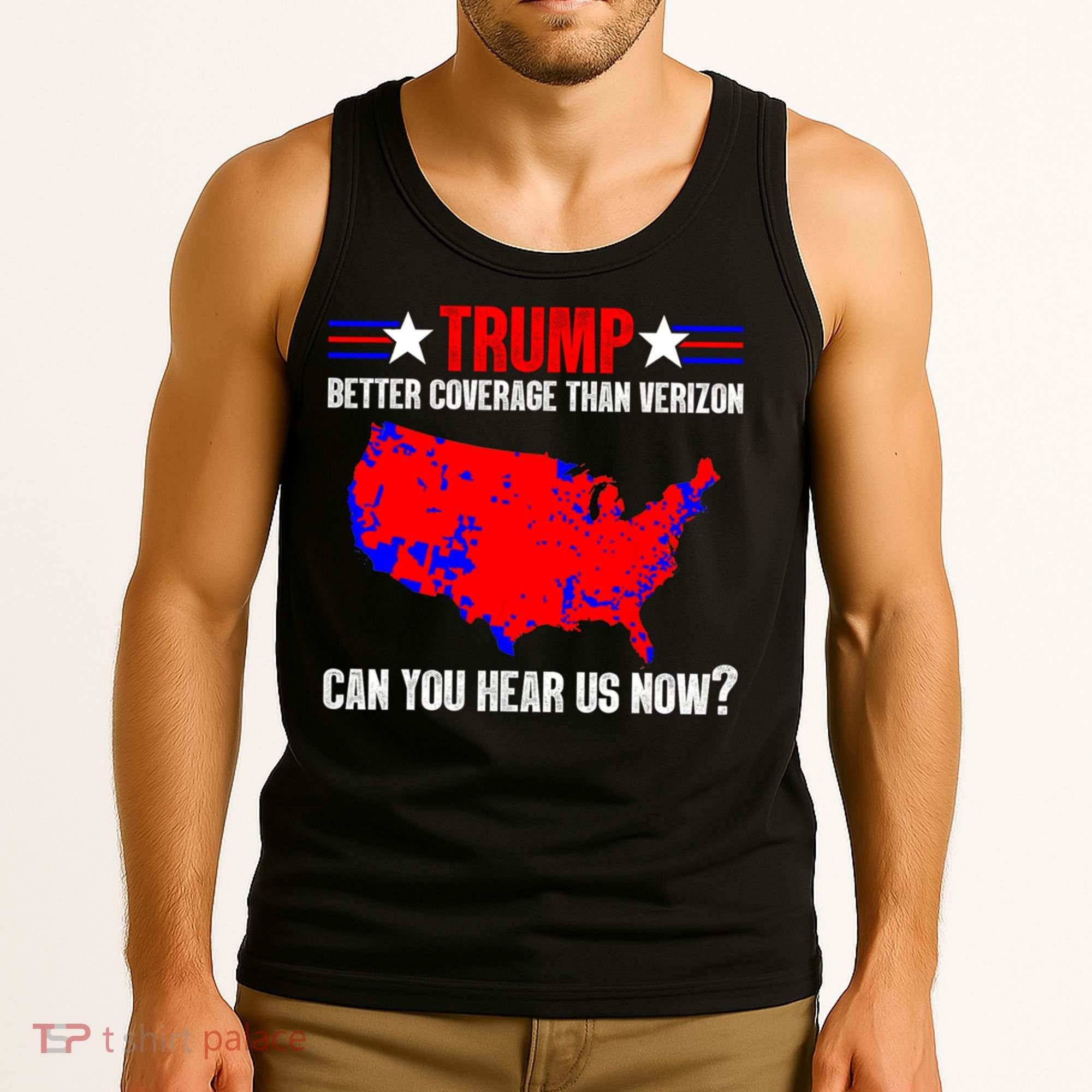 Trump Better Coverage Than Verizon Can You Hear Us Now Tank Top
