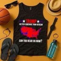 Trump Better Coverage Than Verizon Can You Hear Us Now Tank Top thumb 4