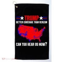 Trump Better Coverage Than Verizon Can You Hear Us Now Golf Towel thumb 0