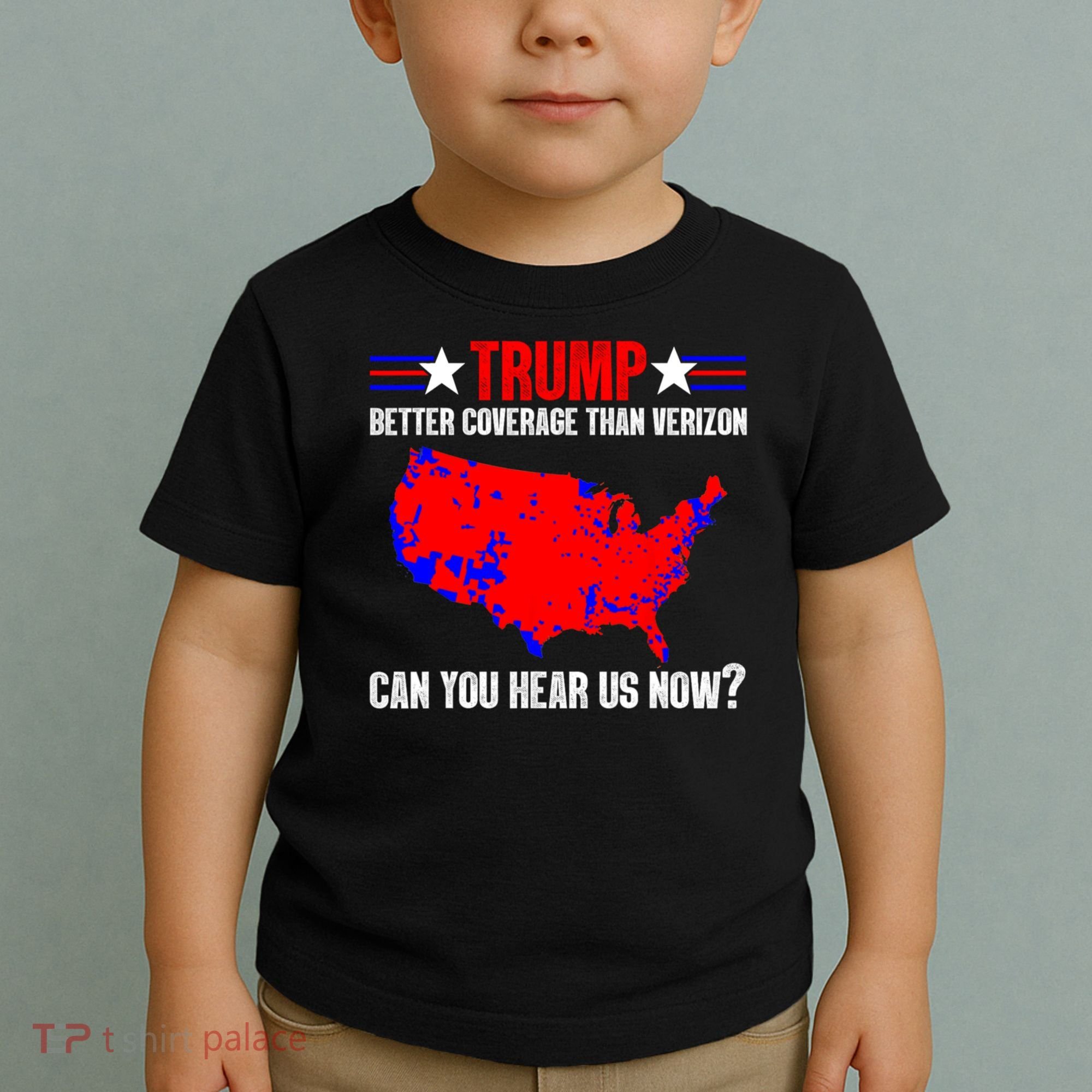 Trump Better Coverage Than Verizon Can You Hear Us Now Toddler T-Shirt
