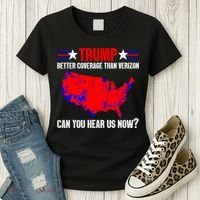 Trump Better Coverage Than Verizon Can You Hear Us Now Women's T-Shirt thumb 3