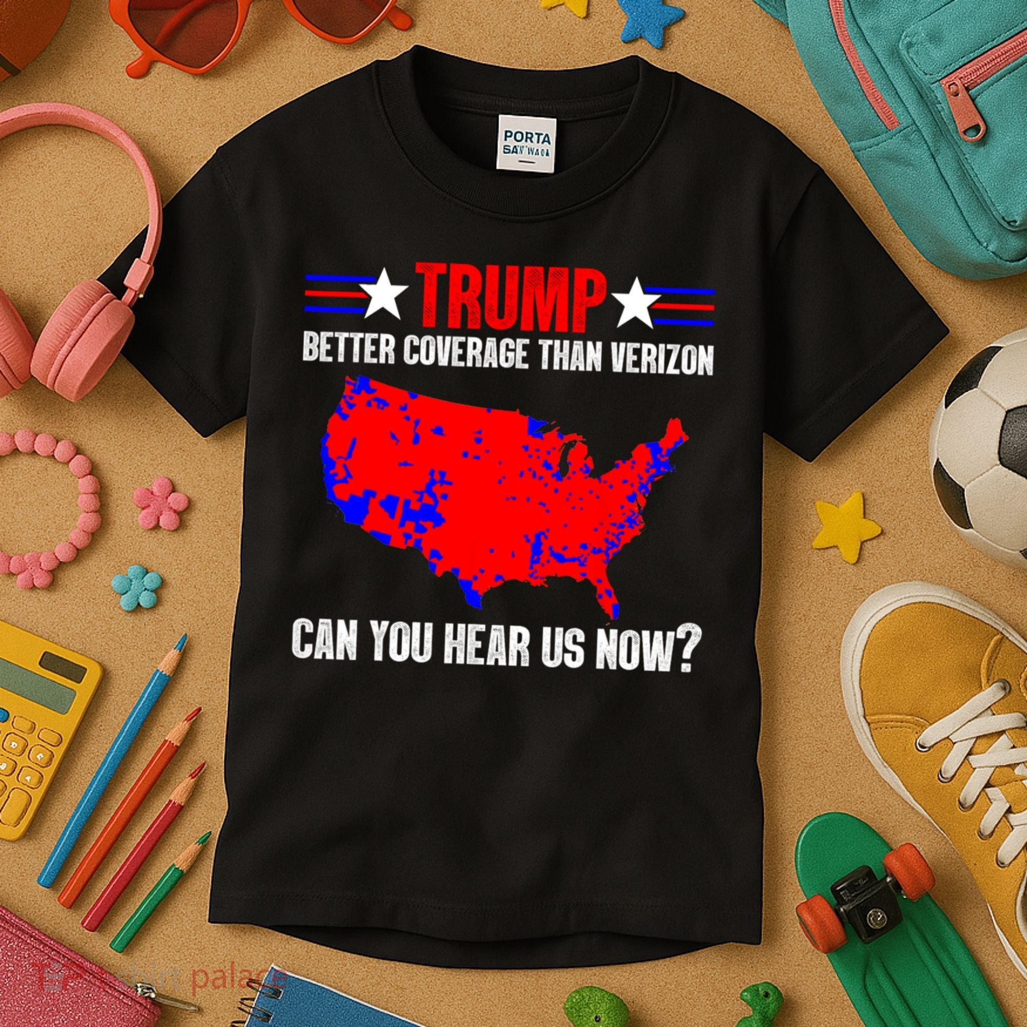 Trump Better Coverage Than Verizon Can You Hear Us Now Kids T-Shirt