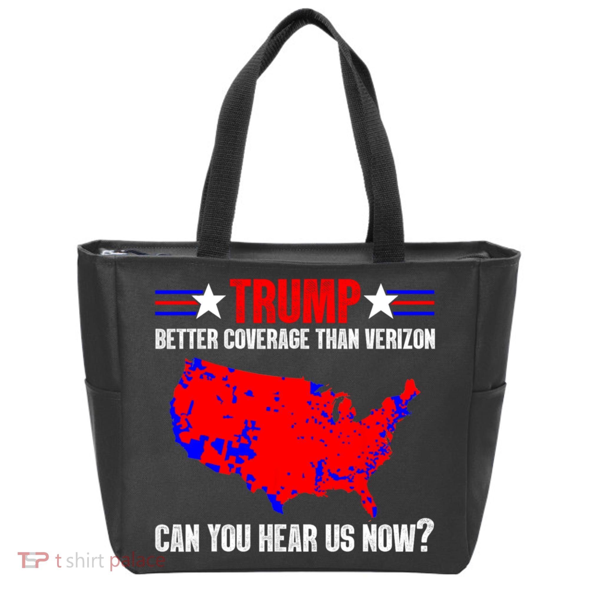 Trump Better Coverage Than Verizon Can You Hear Us Now Tote Bag